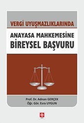 Vergi Uyuşmazlıklarında Anayasa Mahkemesine Bireysel Başvuru - Ekin Basım Yayın