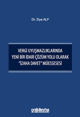 Vergi Uyuşmazlıklarında Yeni Bir İdari Çözüm Yolu Olarak 