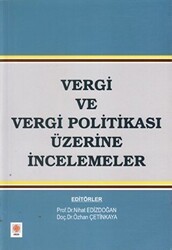 Vergi ve Vergi Politikası Üzerine İncelemeler - Ekin Basım Yayın