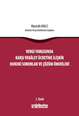 Vergi Yargısında Karşı Vekalet Ücretine İlişkin Hukuki Sorunlar ve Çözüm Önerileri - 1