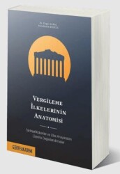 Vergileme İlkelerinin Anatomisi: Tarihsel Kökenler Ve Ülke Anayasaları Üzerine Değerlendirmeler - Efe Akademi Yayınları