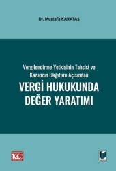 Vergilendirme Yetkisinin Tahsisi ve Kazancın Dağıtımı Açısından Vergi Hukukunda Değer Yaratımı - Adalet Yayınevi