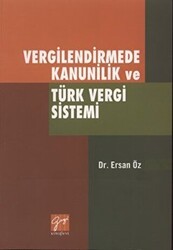 Vergilendirmede Kanunilik ve Türk Vergi Sistemi - Gazi Kitabevi