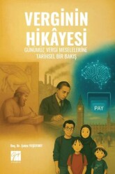 Verginin Hikayesi: Günümüz Vergi Meselelerine Tarihsel Bir Bakış - Gazi Kitabevi
