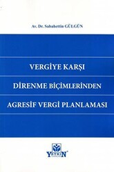 Vergiye Karşı Direnme Biçimlerinden Agresif Vergi Planlaması - Yetkin Yayınları