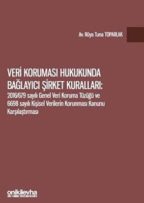 Veri Koruması Hukukunda Bağlayıcı Şirket Kuralları: 2016-679 Sayılı Genel Veri Koruma Tüzüğü ve 6698 Sayılı Kişisel Verilerin Korunması Kanunu Karşılaştırması - 1