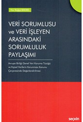 Veri Sorumlusu ve Veri İşleyen Arasındaki Sorumluluk Paylaşımı - Seçkin Yayıncılık