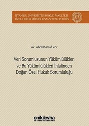 Veri Sorumlusunun Yükümlülükleri ve Bu Yükümlülükleri İhlalinden Doğan Özel Hukuk Sorumluluğu - On İki Levha Yayınları