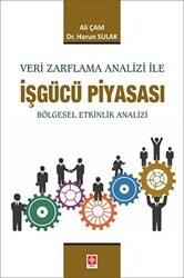 Veri Zarflama Analizi ile İşgücü Piyasası - Ekin Basım Yayın