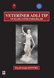Veteriner Adli Tıp ve İlgili Yönetmelikler - Ekin Basım Yayın
