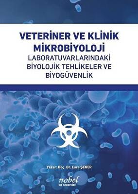 Veteriner ve Klinik Mikrobiyoloji Laboratuvarlarındaki Biyolojik Tehlikeler ve Biyogüvenlik - 1