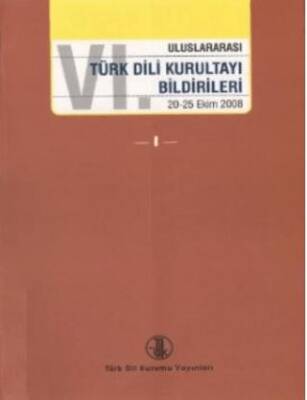 VI. Uluslararası Türk Dili Kurultayı Bildirileri I-II-III-IV - 1
