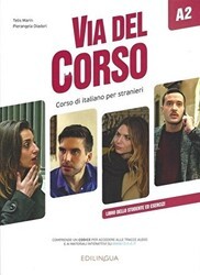 Via Del Corso A2 Libro Dello Studente Ed Esercizi - Edilingua