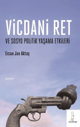 Vicdani Ret Ve Sosyo Politik Yaşama Etkileri - Şey Kitap