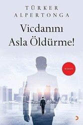 Vicdanını Asla Öldürme! - Cinius Yayınları