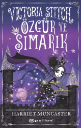 Victoria Stitch: Özgür ve Şımarık - Epsilon Yayınevi