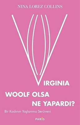 Virginia Woolf Olsa Ne Yapardı? - 1