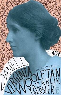 Virginia Woolf`tan Yazarlık Dersleri - 1