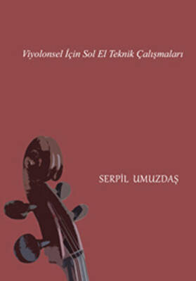 Viyolonsel İçin Sol El Teknik Çalışmaları - 1