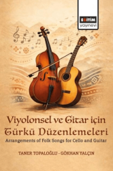 Viyolonsel ve Gitar için Türkü Düzenlemeleri - Eğitim Yayınevi - Bilimsel Eserler