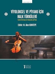 Viyolonsel ve Piyano İçin Halk Türküleri - Müzik Eğitimi Yayınları