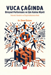Vuca Çağında Bireysel Performans ve İşte Kalma Niyeti - Nobel Bilimsel Eserler