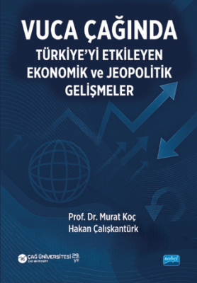Vuca Çağında Türkiye’yi Etkileyen Ekonomik ve Jeopolitik Gelişmeler - 1