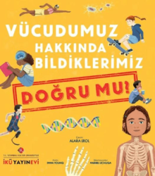 Vücudumuz Hakkında Bildiklerimiz Doğru Mu? - İstanbul Kültür Üniversitesi - İKÜ Yayınevi