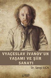 Vyaçeslav İvanov’un Yaşamı ve Şiir Sanatı - Serüven Yayınevi