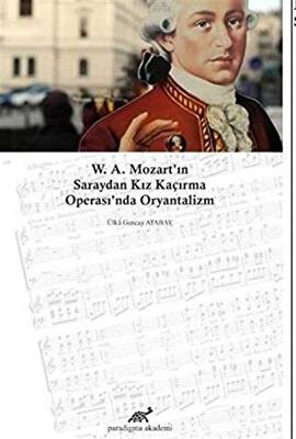 W. A. Mozart`ın Saraydan Kız Kaçırma Operası`nda Oryantalizm - 1