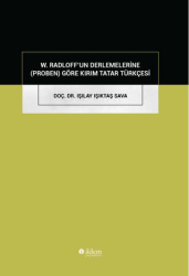 W. Radloff`un Derlemelerine Proben Göre Kırım Tatar Türkçesi - İldem Yayınları
