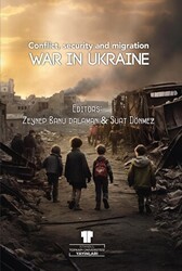 War in Ukraine: Conflict, Security and Migration - Topkapı Üniversitesi Yayınları