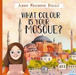 What Colour is Your Mosque? - Karavan Çocuk Yayınları
