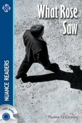 What Rose Saw +Audio Nuance Readers Level-3 A2 - 1