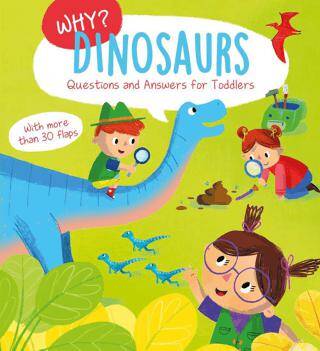 Why? Questions and Answers for Toddlers: Dinosaurs - 1