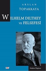 Wilhelm Dilthey ve Felsefesi - Say Yayınları