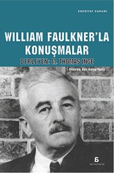 William Faulkner`la Konuşmalar - Agora Kitaplığı