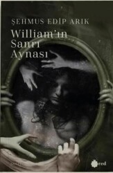 William`ın Sanrı Aynası - Red Yayınları