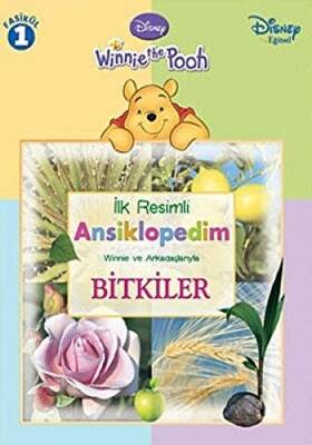 Winnie the Pooh - İlk Resimli Ansiklopedim Winnie ve Arkadaşlarıyla Bitkiler - Fasikül 1