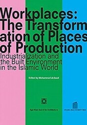 Workplaces: The Transformation of Places of Production - İstanbul Bilgi Üniversitesi Yayınları