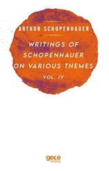 Writings Of Schopenhauer On Various Themes Vol. 4 - 1