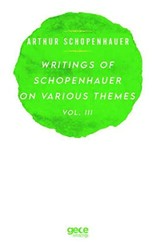 Writings Of Schopenhauer On Various Themes Vol. 3 - Gece Kitaplığı