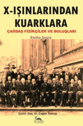 X - Işınlarından Kuarklara Çağdaş Fizikçiler ve Buluşları - Sarmal Kitabevi