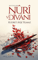 XIX. Yüzyıl Şairi Nuri ve Divanı - Akıl Fikir Yayınları