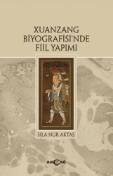 Xuanzang Biyografisi`nde Fiil Yapımı - Akçağ Yayınları