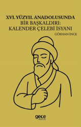 XVI Yüzyıl Anadolusunda Bir Başkaldırı Kalender Çelebi İsyanı - Gece Kitaplığı