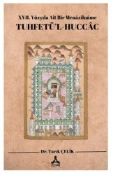 XVII. Yüzyıla Ait Bir Menazilname Tuhfetü’l-Huccac - Sonçağ Yayınları