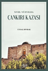 XVIII. Yüzyılda Çankırı Kazası - Aktif Yayınevi