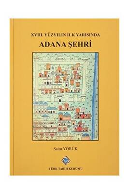 XVIII. Yüzyılın İlk Yarısında Adana Şehri - 1