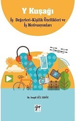 Y Kuşağı İş Değerleri - Kişilik Özellikleri ve İş Motivasyonları - Gazi Kitabevi